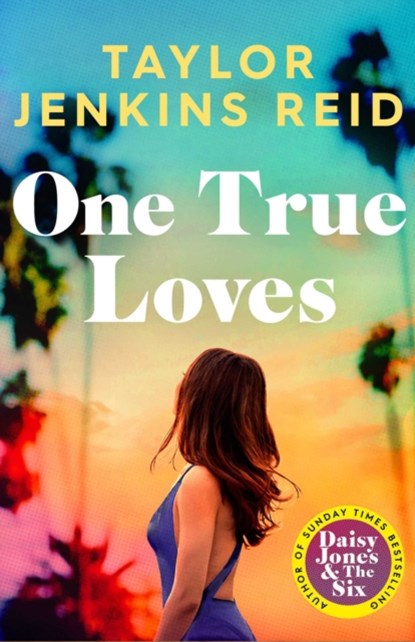 One True Loves, Taylor Jenkins Reid - Paperback - 9781398516687