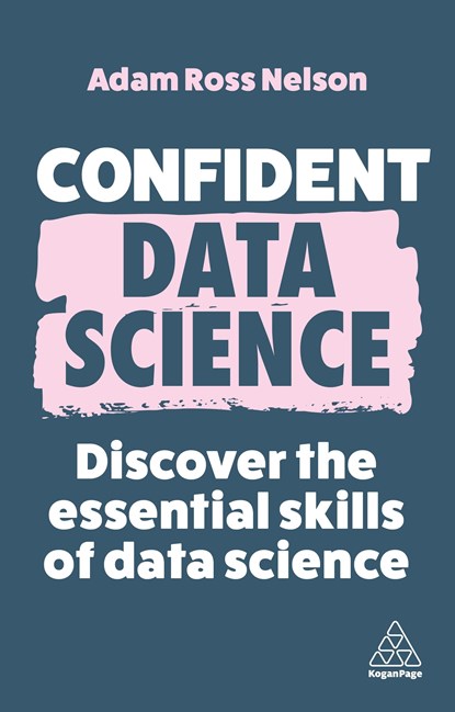 Confident Data Science, Adam Ross Nelson - Paperback - 9781398612327