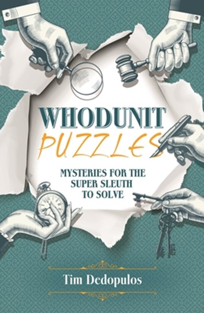 Whodunit Puzzles: Mysteries for the Super Sleuth to Solve, Tim Dedopulos - Paperback - 9781398809192