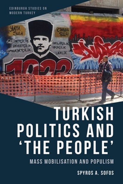 Turkish Politics and 'the People', Spyros A. Sofos - Gebonden - 9781399502856