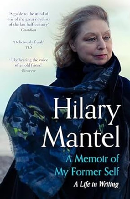 A Memoir of My Former Self, Hilary Mantel - Paperback - 9781399813907