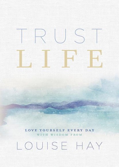 TRUST LIFE, Louise L. Hay - Paperback - 9781401956028