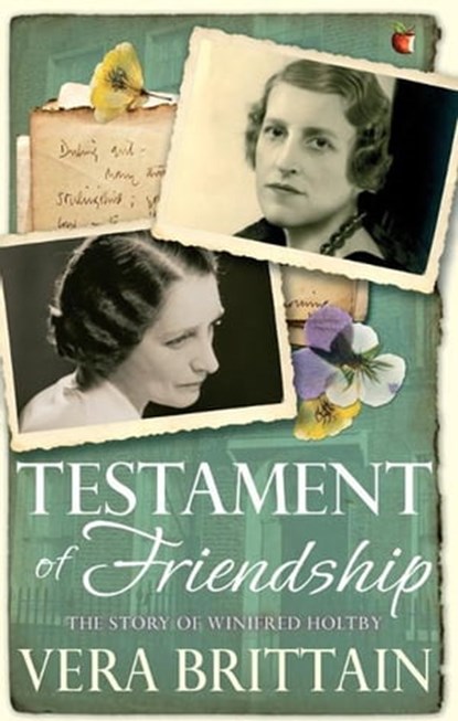 Testament of Friendship, Vera Brittain - Ebook - 9781405515559
