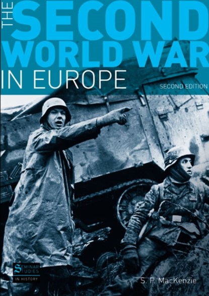 The Second World War in Europe, S.P. Mackenzie - Paperback - 9781405846998
