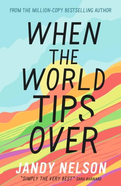 When the World Tips Over, Jandy Nelson - Paperback - 9781406363098