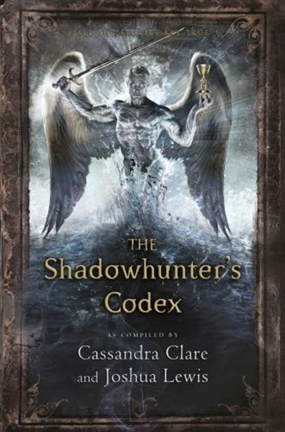 The Shadowhunter's Codex, Cassandra Clare ; Joshua Lewis - Paperback - 9781406365467
