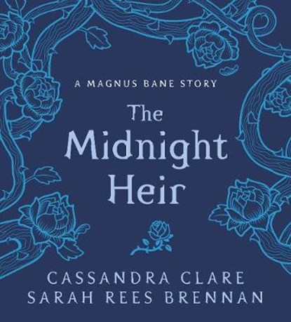 The Midnight Heir, Cassandra Clare ; Sarah Rees Brennan - Gebonden - 9781406379600