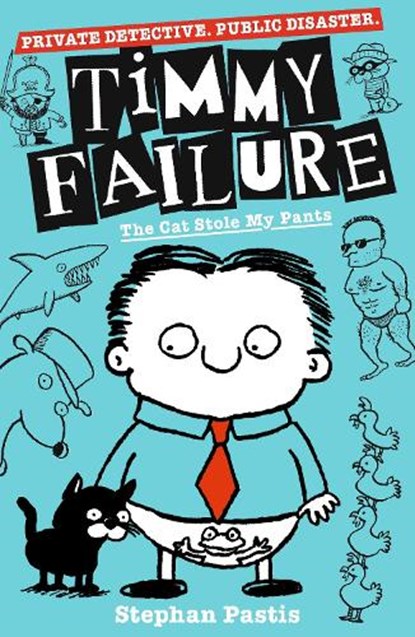 Timmy Failure: The Cat Stole My Pants, Stephan Pastis - Paperback - 9781406387230