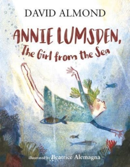 Annie Lumsden, the Girl from the Sea, David Almond - Paperback - 9781406394559