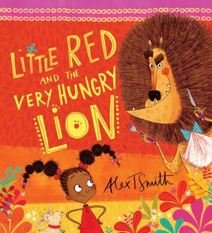 Little Red and the Very Hungry Lion, Alex T. Smith - Paperback - 9781407143903