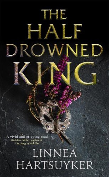 The Half-Drowned King, Linnea Hartsuyker - Gebonden - 9781408708798