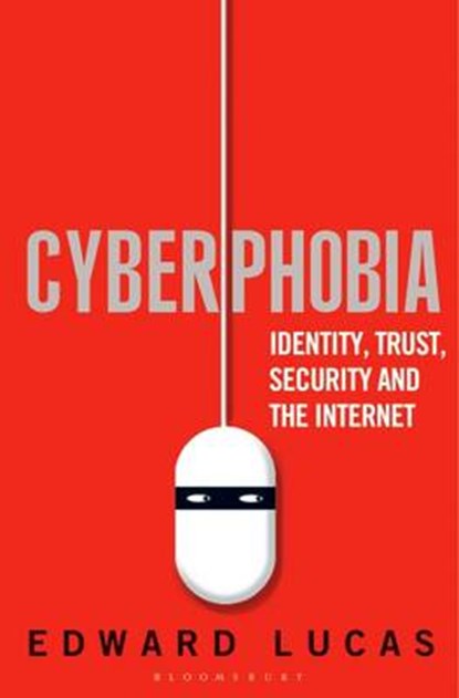 Cyberphobia, Edward Lucas - Paperback - 9781408850152