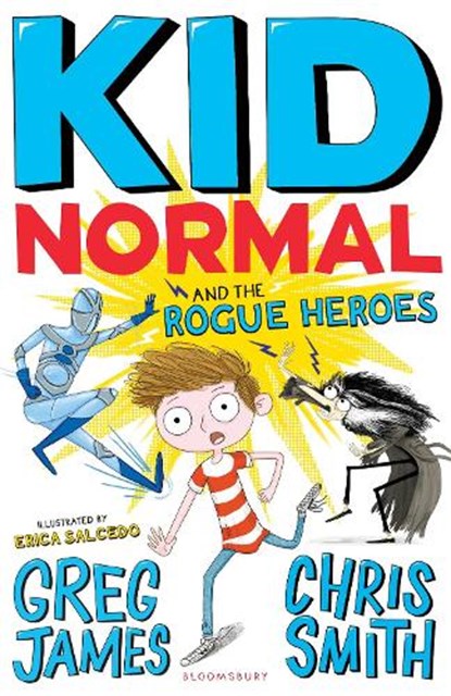 Kid Normal and the Rogue Heroes: Kid Normal 2, Greg James ; Chris Smith - Paperback - 9781408884553
