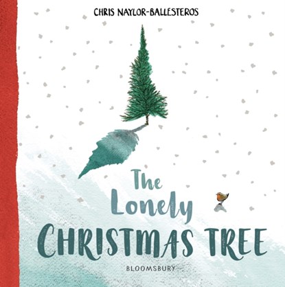 The Lonely Christmas Tree, Chris Naylor-Ballesteros - Gebonden - 9781408892923