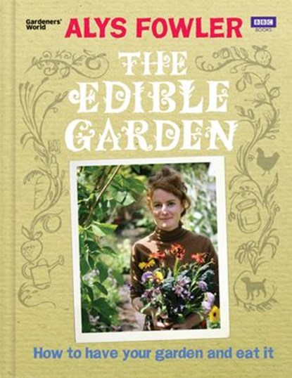 The Edible Garden, Alys Fowler - Ebook - 9781409070832