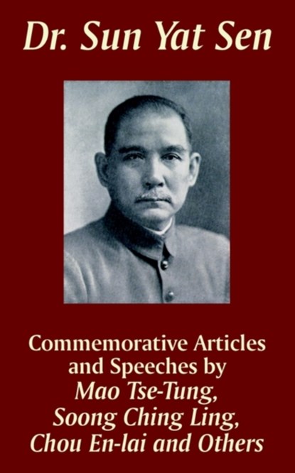 Dr. Sun Yat Sen, Mao Tse-Tung ; Chou En-Lai ; Soong Ching Ling - Paperback - 9781410205698