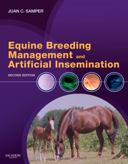 Equine Breeding Management and Artificial Insemination, JUAN C. (VETERINARY REPRODUCTIVE SERVICES,  Langley, BC, Canada) Samper - Gebonden - 9781416052340