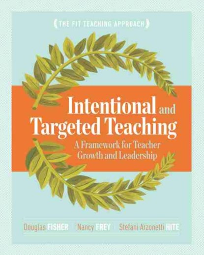 Intentional and Targeted Teaching, Douglas Fisher ; Nancy Frey ; Stefani Arzonetti Hite - Paperback - 9781416621119