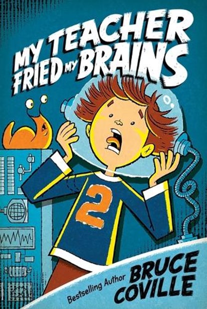 My Teacher Fried My Brains, Bruce Coville - Paperback - 9781416903321