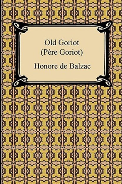Old Goriot (Pere Goriot), Honore De Balzac - Paperback - 9781420931907