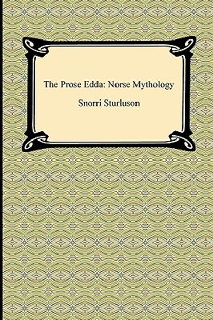 The Prose Edda: Norse Mythology, Snorri Sturluson - Paperback - 9781420934601