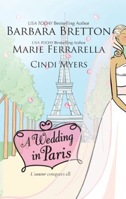 A Wedding in Paris, Barbara Bretton ; Marie Ferrarella ; Cindi Myers - Ebook - 9781426868382