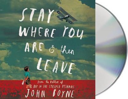 Stay Where You Are & Then Leave, BOYNE,  John - AVM - 9781427236371