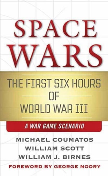 Space Wars, Michael J. Coumatos ; William B. Scott ; William J. Birnes - Ebook - 9781429920674