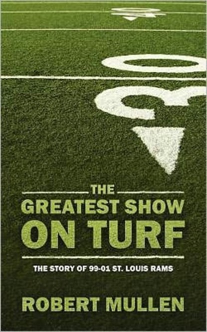 The Greatest Show on Turf, Robert Mullen - Paperback - 9781432744878