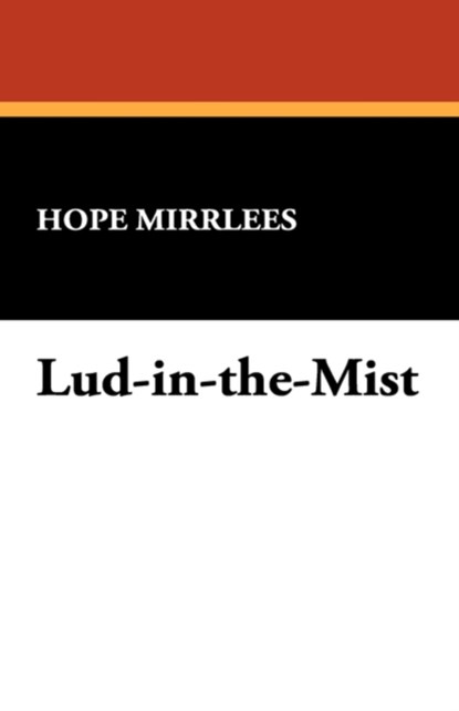 Lud-In-The-Mist, Hope Mirrlees - Paperback - 9781434487520