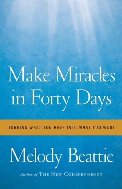 Make Miracles in Forty Days, Melody Beattie - Paperback - 9781439102169