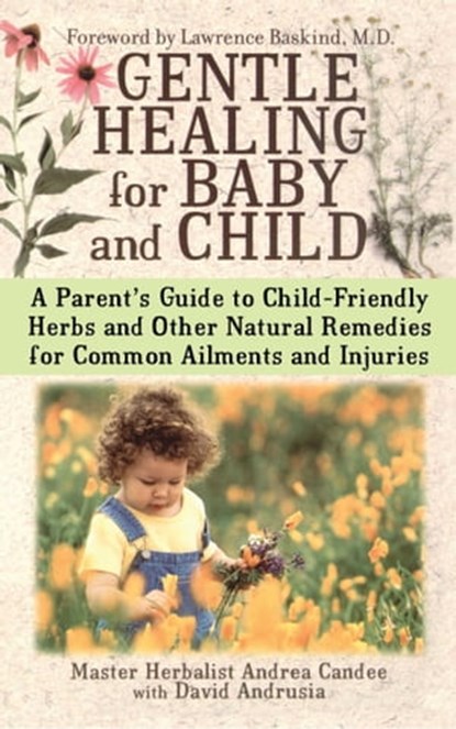 Gentle Healing for Baby and Child, Andrea Candee - Ebook - 9781439194843
