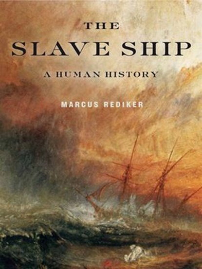 The Slave Ship, Marcus Rediker - Ebook - 9781440620843