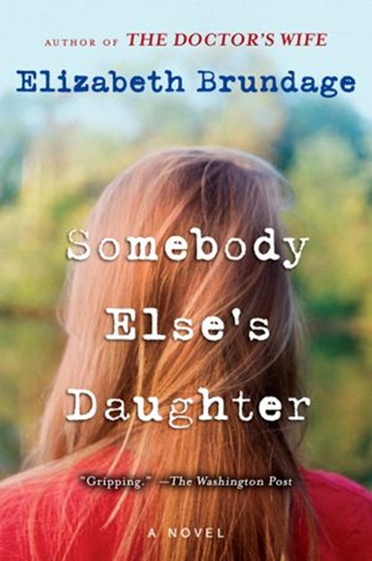 Somebody Else's Daughter, Elizabeth Brundage - Ebook - 9781440635205