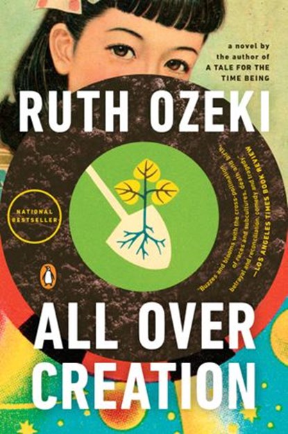 All Over Creation, Ruth Ozeki - Ebook - 9781440650048