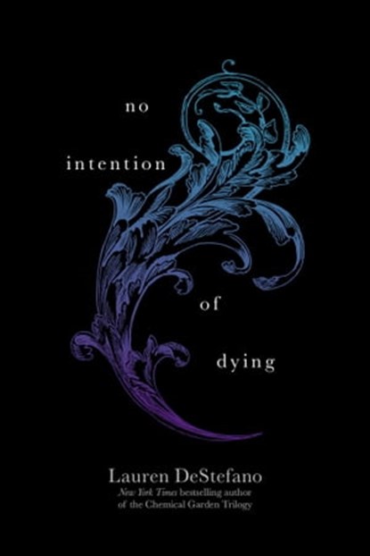 No Intention of Dying, Lauren DeStefano - Ebook - 9781442480674