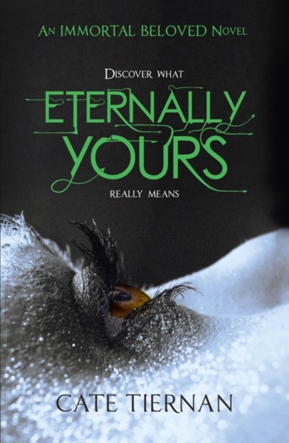 Eternally Yours (Immortal Beloved Book Three), Cate Tiernan - Paperback - 9781444707045
