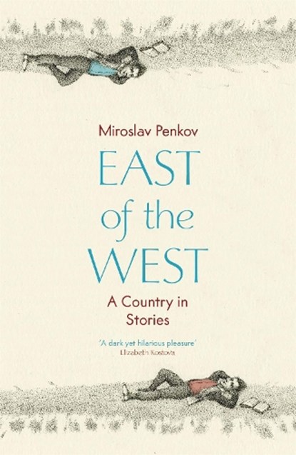 East of the West, Miroslav Penkov - Paperback - 9781444733730