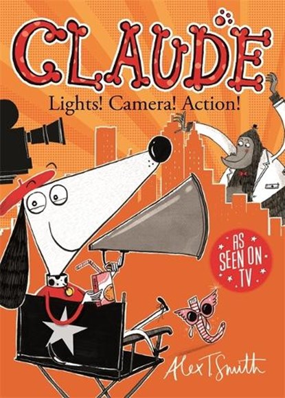 Claude: Lights! Camera! Action!, Alex T. Smith - Paperback - 9781444919608