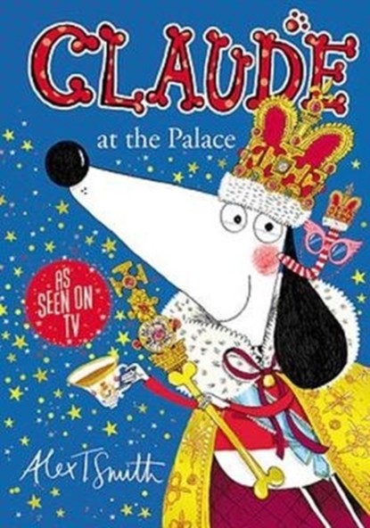 Claude at the Palace, Alex T. Smith - Gebonden - 9781444932003