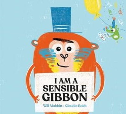 I Am A Sensible Gibbon, Will Mabbitt - Ebook - 9781444950847