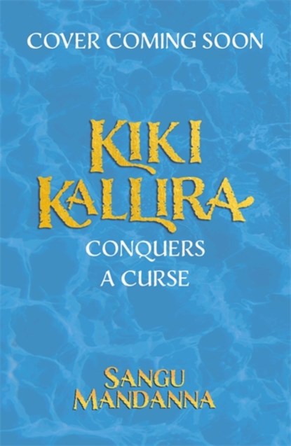 Kiki Kallira Conquers a Curse, Sangu Mandanna - Paperback - 9781444964868