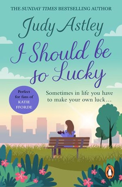 I Should Be So Lucky, Judy Astley - Ebook - 9781446465370