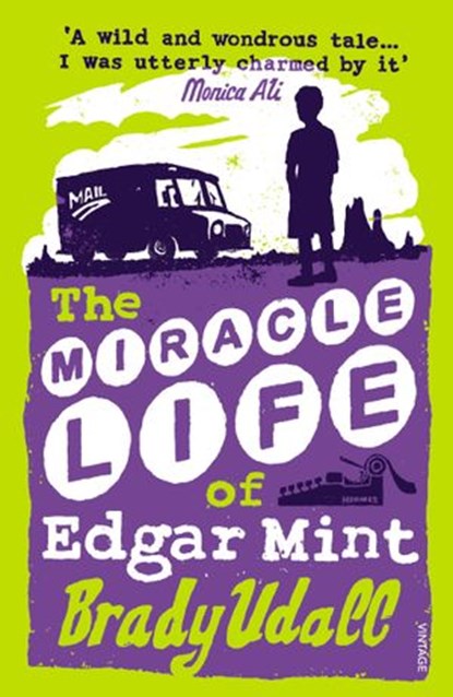 The Miracle Life Of Edgar Mint, Brady Udall - Ebook - 9781446477694