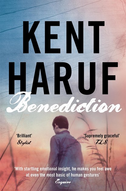 Benediction, Kent Haruf - Paperback - 9781447227533
