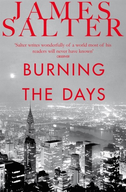 Burning the Days, James Salter - Paperback - 9781447250708