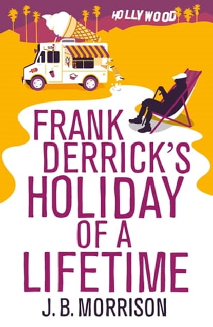 Frank Derrick's Holiday of A Lifetime, J.B. Morrison - Ebook - 9781447292029