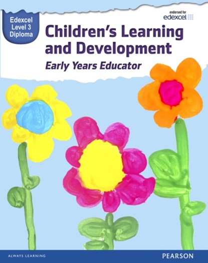 Pearson Edexcel Level 3 Diploma in Children's Learning and Development (Early Years Educator) Candidate Handbook, Kate Beith ; Brenda Baker ; Sue Griffin ; Elisabeth Byers ; Wendy Lidgate ; Hayley Marshall ; Alan Dunkley ; Louise Burnham - Paperback - 9781447972440