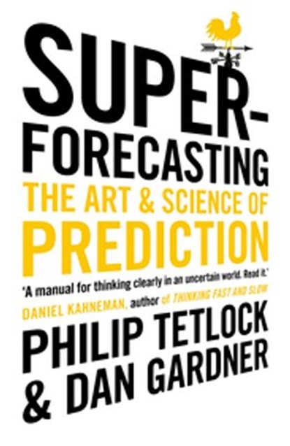 Superforecasting, Philip Tetlock ; Dan Gardner - Ebook - 9781448166596