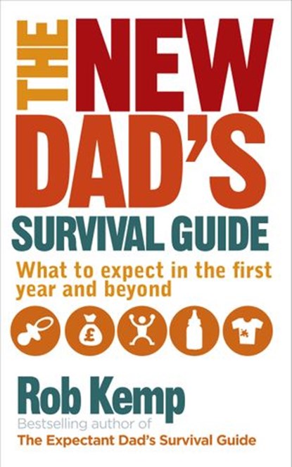 The New Dad's Survival Guide, Rob Kemp - Ebook - 9781448175406